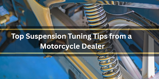 top-suspension-tuning-tips-from-a-motorcycle-dealer